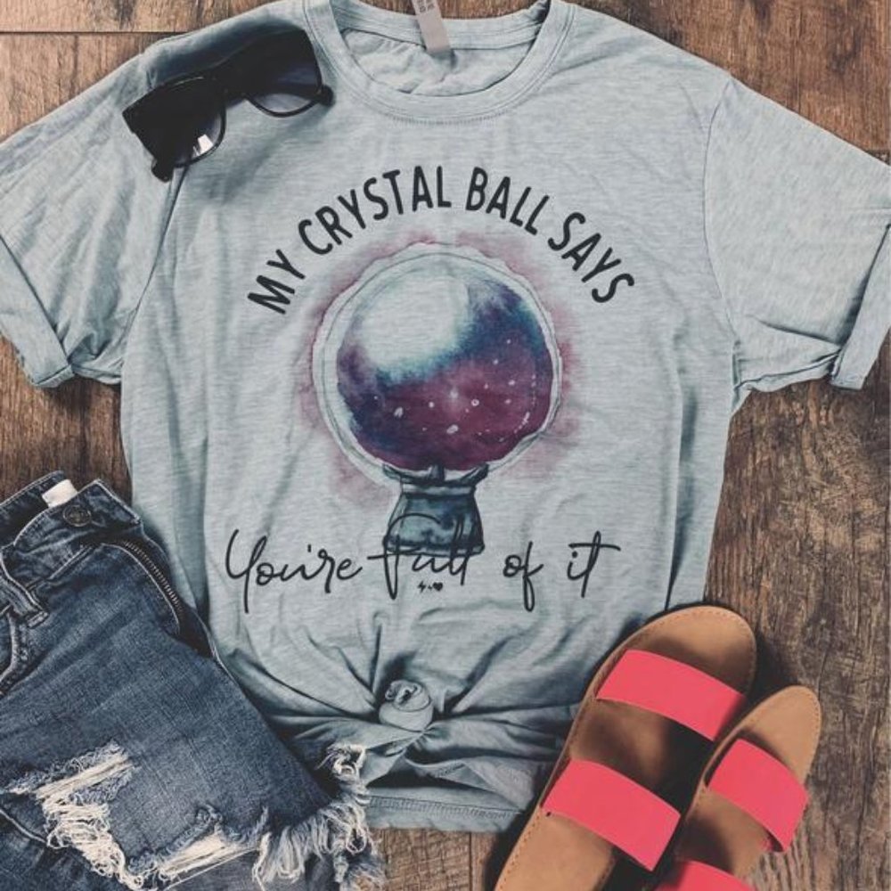 Grey Graphic Tee - "My Crystal Ball Says..."